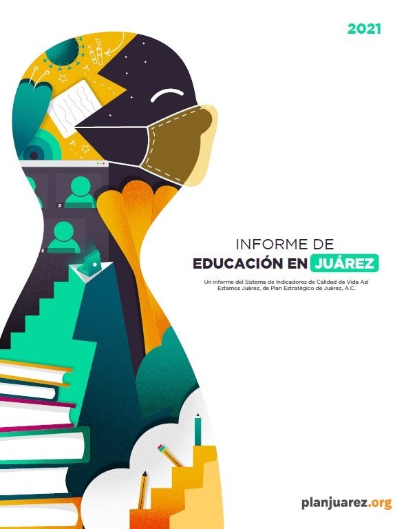 Informe de Educación en Juárez 2021