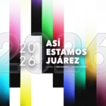 Así Estamos Juárez 2026